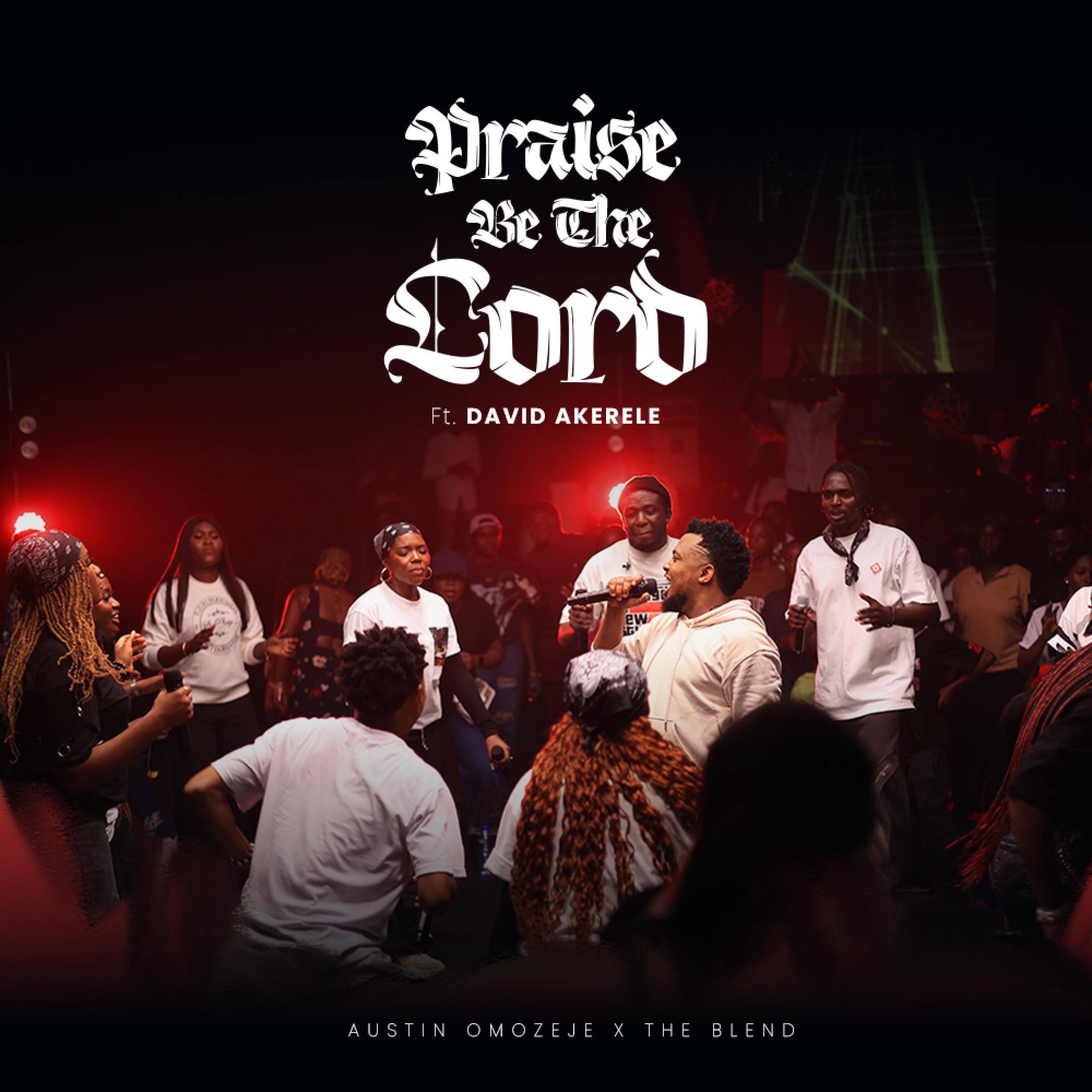 Praise Be The Lord (feat. The Blend & David Akerele) - Single