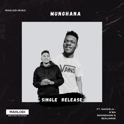 Munghana (feat. N'wa-Ndhindhani, Benjamini & Naokela) - Single