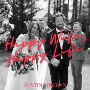 Austin Brown - Happy Wife, Happy Life - Line Dance Music