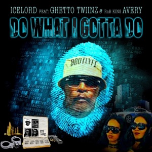 Do What I Gotta Do (feat. Ghetto Twiinz & RnB King Avery)