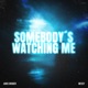 Somebody s Watching Me Single