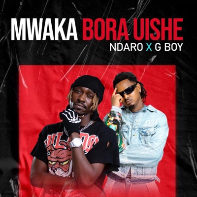 Mwaka Bora Uishe (feat. G Boy) - Single