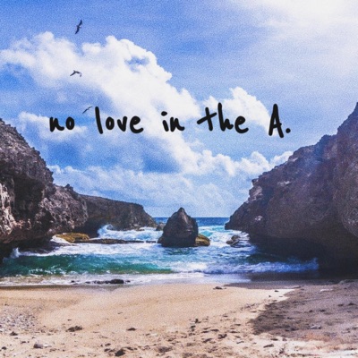 no love in the A. (feat. 99ine) - Single