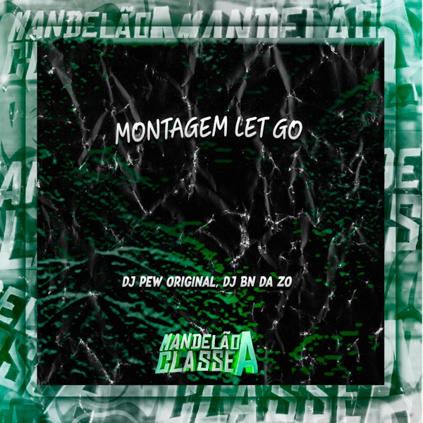 Montagem Let Go