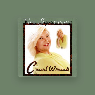 Listen to Chantel Williams, watch music videos, read bio, see tour dates & more!
