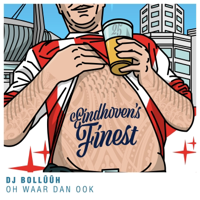 Oh Waar Dan Ook - EINDHOVEN'S FINEST &amp; DJ BOLLÛÛH Cover Art