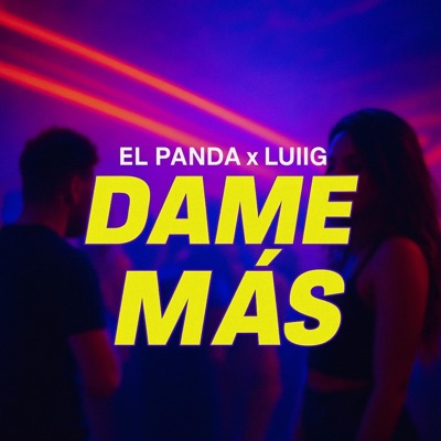 Dame Más (feat. Luiig) - Single