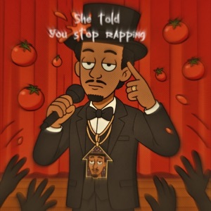 She told you stop rapping (feat. Hotheadkk)