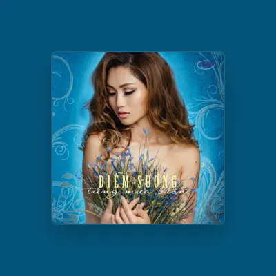 Listen to Diem Suong, watch music videos, read bio, see tour dates & more!