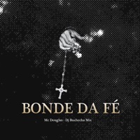 Bonde da Fé - Single - Mc Douglas & Dj Buchecha Mix