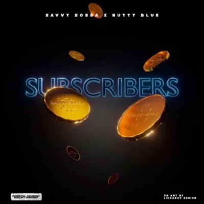 Subscribers (feat. Savvy Sossa) - Single