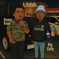 Uhhh (feat. Big Celly) - Single - ScootFazo