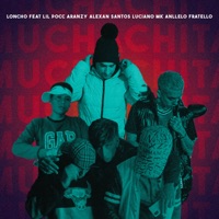 Muchachita (feat. aranzy, Alexan Santos, Luciano MK, Anllelo Fratello & LIL POCC) - Single - LONCHO