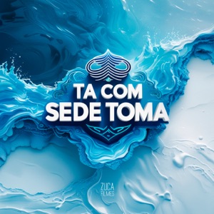 Ta Com Sede, Toma
