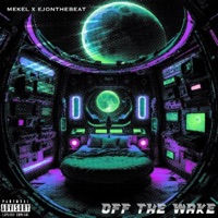 OFF THE WAKE (feat. MEKEL) - Single - Ej OnTheBeat