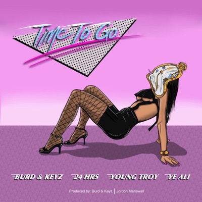 Time To Go (feat. 24 Hrs, Ye Ali & Young Troy) - Single