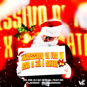 Agressivo de Fim de Ano X Já É Natal (feat. MC Flavinho & Mc Magrinho)