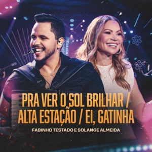 Pra Ver o Sol Brilhar / Alta Estação / Ei Gatiha