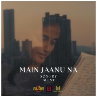 MAIN JAANU NA - Single - BLUNT & Darksidemusic
