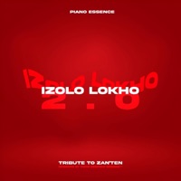Izolo Lokho 2.0(Tribute to Zan'Ten) - Single - PIANO ESSENCE