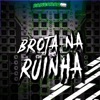 Brota na Ruinha - Single