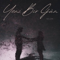 Yeni Bir Gün - Single - Nazmi