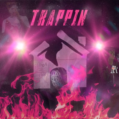 Trappin' (feat. LFMDOSE, BGO Drew & TyShiesty) [Remastered] - Single