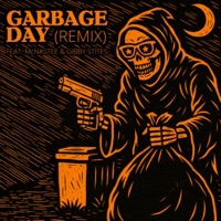 Garbage Day (feat. McNastee, Killator, Grimm Rapper & Gibby Stites) [Remix] - Single - CORPSE CIRCUS