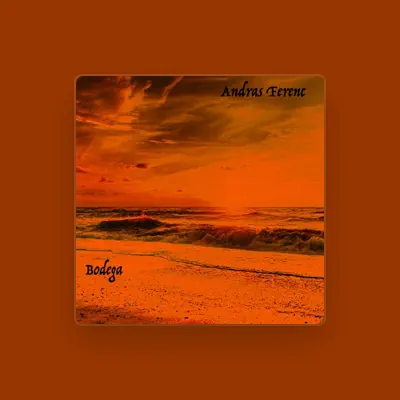 Listen to Andras Ferenc, watch music videos, read bio, see tour dates & more!
