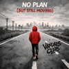 NO PLAN