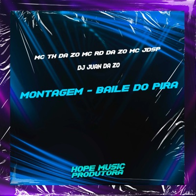 Montagem - Baile do Pira (feat. DJ JUAN DA ZO) - Single