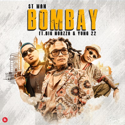 Song - Bombay (feat. Big Noorza & Yung 22) - ST MAN