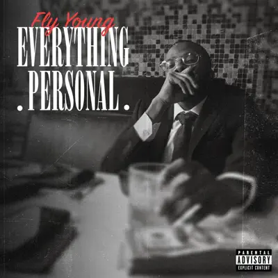 Listen to EVERYTHING PERSONAL by Fly Young