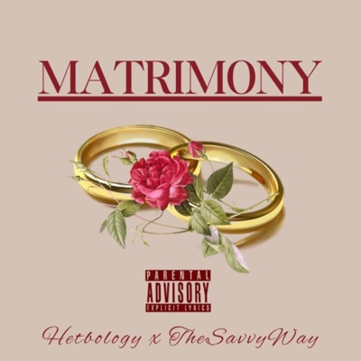 Matrimony (feat. TheSavvyWay & Ghanè) - Single