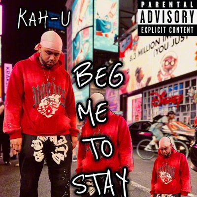 Beg Me To Stay (feat. Paris Anthony) - Single