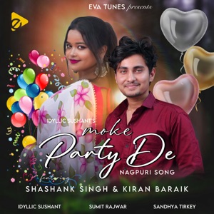 Moke Party De (feat. Shashank Singh & Kiran Baraik)
