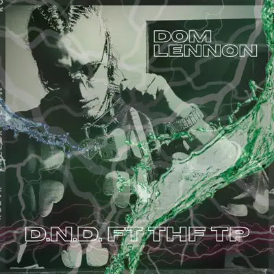 Listen to DND (feat. THF TP) - Single by Dom Lennon