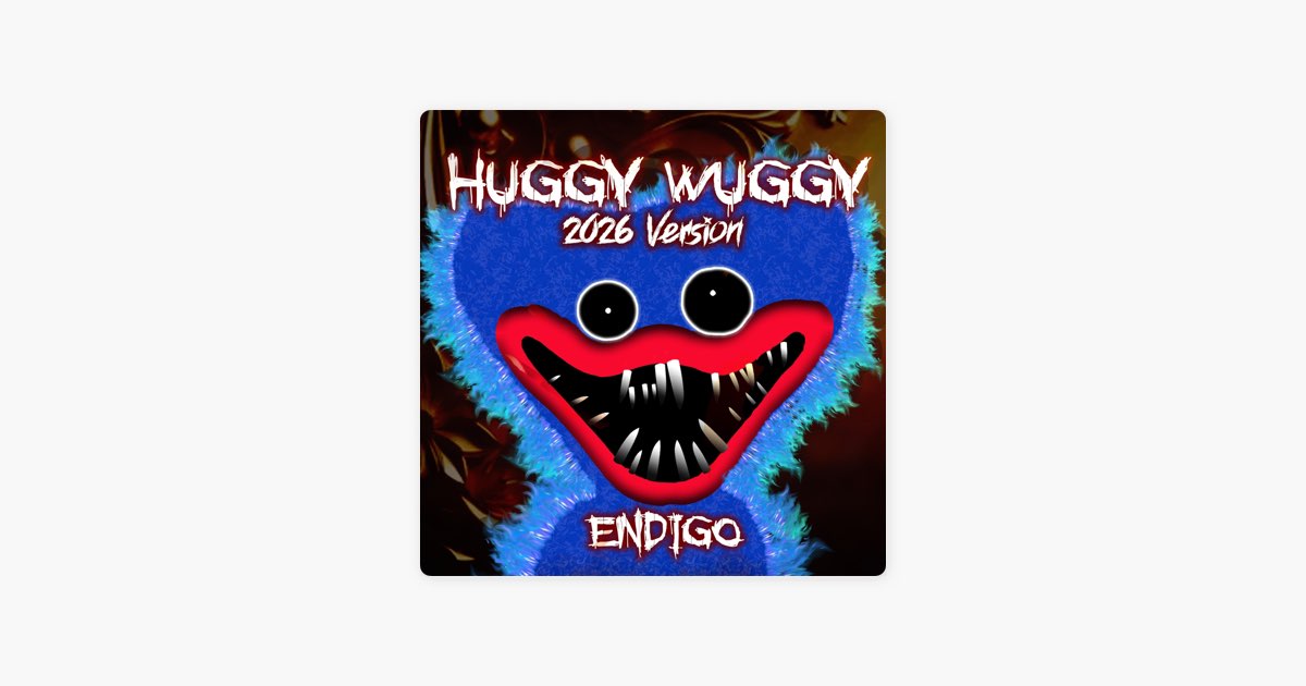 ‎Huggy Wuggy (2026 Version) - Song by Endigo - Apple Music