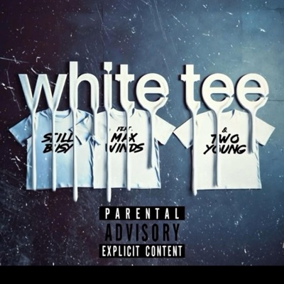 White Tee (feat. Max Winds & Twoyoung) - Single