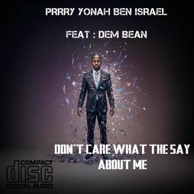 I DONT CARE WHAT THEY SAY ABOUT ME (feat. GEM BEAN & GEM BEN) - Single