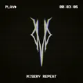 Misery Repeat