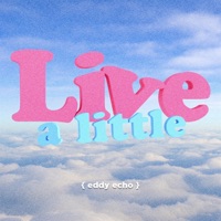Live a Little - Single - Eddy Echo