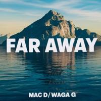 FAR AWAY (feat. Waga G) - Single - MAC D