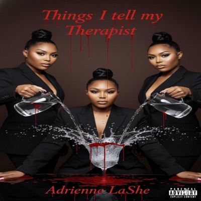 Things I Tell My Therapist