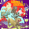 Canines and Cocktails: Oberon’s Meaty Mysteries, Book 4 (Unabridged) - Kevin Hearne, Delilah S Dawson & Chuck Wendig