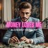 Alchemist Harmony - Money Loves Me artwork