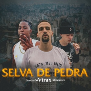 Selva de Pedra (feat. Jhordan OG & Slimesauce)