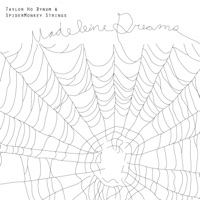 SpiderMonkey Strings: Madeleine Dreams (EP version) [feat. Pete Fitzpatrick, Tomas Ulrich, Jessica Pavone, Kyoko Kitamura & Jason Kao Hwang] - EP - Taylor Ho Bynum