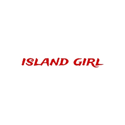 ISLAND GIRL (feat. YFE) - Single