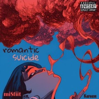 ROMANTIC SUICIDE (feat. Kareem) - Single - Mi$fiit